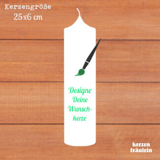 Deine Kerze - Dein Design - Kerzengröße 25x6 cm - Designe Deine Kerze