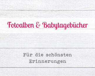 Fotoalben & Babytagebücher